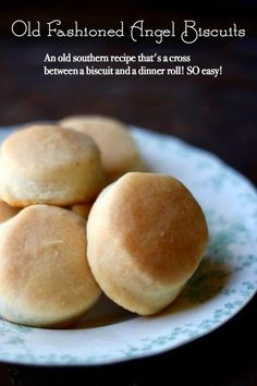 three small rolls on a plate with the words old fashioned angel biscuits written above them