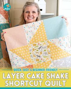 a woman holding up a large piece of cake in front of her face with the words layer cake shake shortcut quilt on it