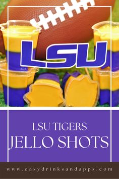 an image of lsu jello shots with footballs in the background and text that reads lsu slu tigers jello shots