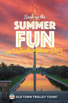 the washington dc poster for summer fun on old town trolley tours with an image of the washington monument in the background