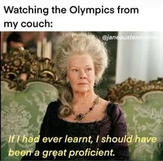 an older woman sitting on top of a green chair next to a quote that reads, watching the olympics from my couch if i had ever learn, i should have been a great