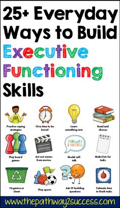 the 25 + everyday ways to build executive functioning skills for kids and teens with free printable worksheets