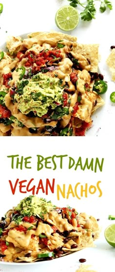 the best damn vegan nachos are made with tortilla shells and avocado