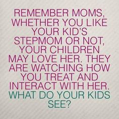 a quote that says, remember moms whether you like your kid's