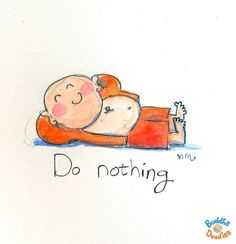 a drawing of a baby laying down with the words do nothing on it's side