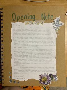 a piece of paper with flowers on it and the words opening note written in green