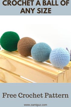 three crochet balls sitting on top of a wooden box with the text free croche