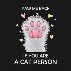 paw me back if you are a cat person