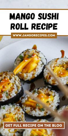 sushi roll recipe with text overlay that reads mango sushi roll recipe get full recipe on the blog