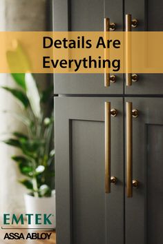 the words details are everything written in front of an image of a gray cabinet with brass handles