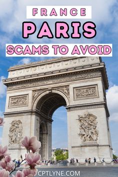 the arc triumph in paris with text overlay that reads france paris scams to avoid