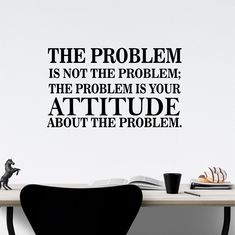 Humorous Office Wall Decal The problem is not the problem; the problem is your Attitude about the problem would be a great decoration for any one needing an attitude adjustment. Self-adhesive Vinyl Wall Lettering is Available in 3 sizes listed in SIZE drop down menu   *IMAGES DISPLAYED ARE FOR REFERENCE ONLY AND MAY NOT REFLECT EXACT SIZE AND/OR COLOR. Thank you for shopping at Walls-That-Talk! We are not responsible for any direct, indirect, or consequential damages resulting from the use or in Atmosphere Quotes, Office Rules, Funny Boss Gifts, Problem Quotes, Confucius Quotes, Attitude Adjustment, Vinyl Wall Lettering, Wall Lettering, Boss Humor