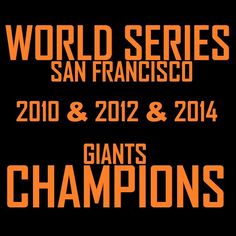 an orange and black poster with the words world series san francisco 2010 & 2012 giants champs