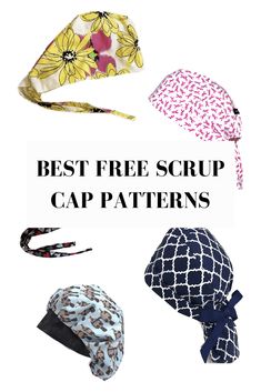 several hats with the words best free scrub cap patterns