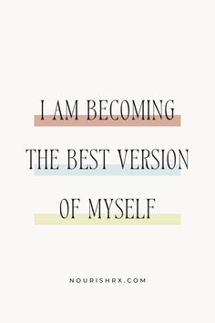 the words i am becoming the best version of myself