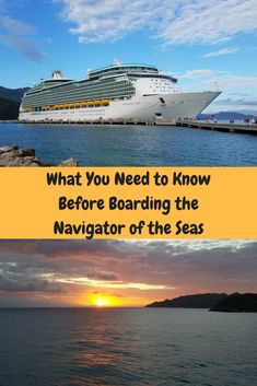 a cruise ship in the ocean with text that reads what you need to know before boarding the navigating of the sea