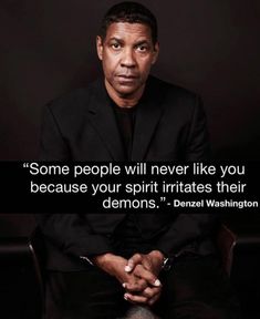 a man sitting in a chair with his hand on his chin and the quote, some people will never like you because your spirit irritates their demonss