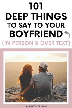 a man and woman sitting on top of a mountain with the text 101 deep things to say