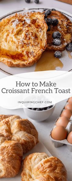 how to make croissant french toast on a plate with blueberries and eggs