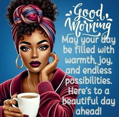 a woman holding a cup of coffee with her hand on her chin and the caption good morning may your day be filled with warmth, joy, and endless possibilities here's to a beautiful day ahead