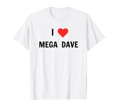 PRICES MAY VARY. I Love Mega Dave Lightweight, Classic fit, Double-needle sleeve and bottom hem Top Fashion Brands, Shop Top, Fashion Brands, Branded T Shirts, Top Styles, Fashion Branding, I Love, T Shirts, T Shirt