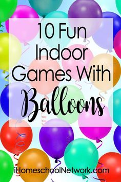 balloons with text overlay that reads 10 fun indoor games with balloons on the outside