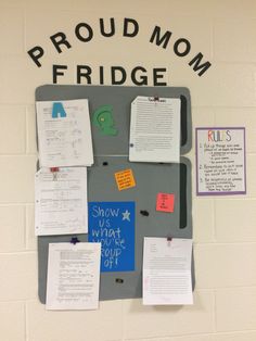 a bulletin board with notes and magnets on it that reads proud mom fridge show us what you have done off