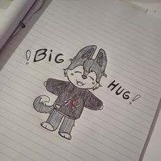 a drawing of a cartoon character with the words'big hug'written on it