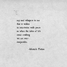 a piece of paper with an old quote on it that says, my soul whispers to me that it wishes to intertwined with yours so when the tides of life come