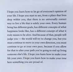 a piece of paper with writing on it that says, i hope you learn to let go of everyone's opinion of your life