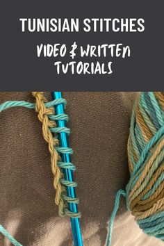 yarn and crochet needles with text overlay that reads, how to knit the tunisan stitches video & written