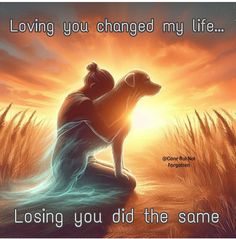 a painting of a person and a dog with the words loving you changed my life