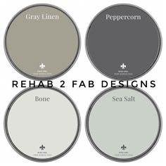 four different gray paint colors with the words rehab 2 fab designs