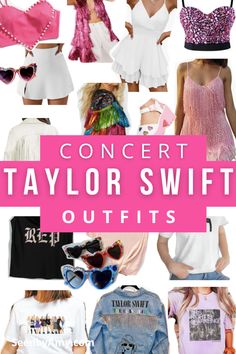 the words concert taylor swift outfits are shown in pink and white, with images of women wearing