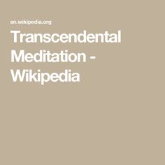 Transcendental Meditation - Wikipedia Transcendental Meditation Mantra, Transcendental Meditation Technique, Simple Meditation, Meditation Mantra, What Is Meditation, Yoga And Exercise, Benefits Of Meditation, Transcendental Meditation, Easy Meditation