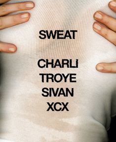 someone holding their stomach with the words sweat, chari, trove, swan xcx on it