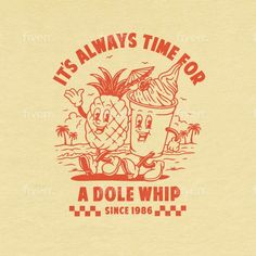 it's always time for a dole whip since 1989