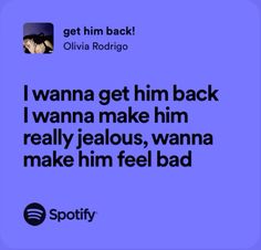 a blue background with the words i wanna't get him back, i wanna't