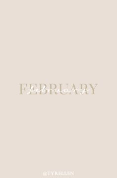 the word february written in white on a beige background