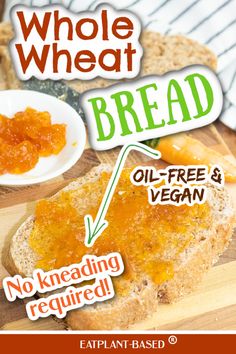 an advertisement for whole wheat bread with no knead and no gluing required