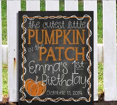 a chalkboard sign that says the cutest little pumpkin in the patch comes 1st birthday