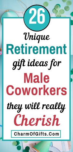 the text reads 26 unique retirement gift ideas for male coworkers they will really cherish