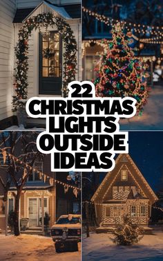 christmas lights outside in front of a house with the words, 22 christmas lights outside ideas