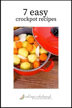 the cover of 7 easy crockpot recipes, including carrots and potatoes in a red pot