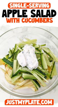 a glass bowl filled with cucumbers and ranch dressing on top of it is the title text reads, single serving apple salad with cucumbers