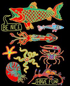 some colorful fish and sea animals on a black background with the words be nice have fun