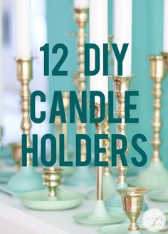 candles are lined up with the words 12 diy candle holders