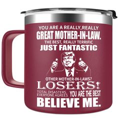 a red coffee mug with the quote you are really really great mother - in - law just fantastic