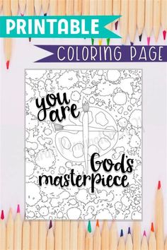 a coloring page with the words, you are god's masterpiece and pencils