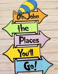 the dr seuss thing is on top of an arrow that says oh, john the places you'll go